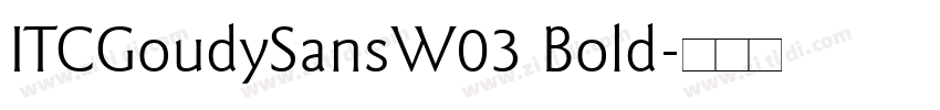 ITCGoudySansW03 Bold字体转换